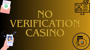 No Verification Casinos A Guide to Gaming Without Hassle